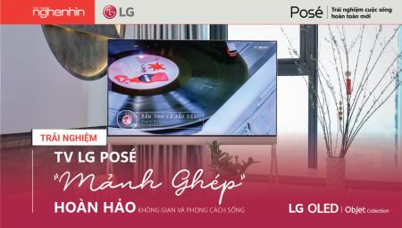 TV LG Posé: mảnh ghép hoàn hảo cho không gian sống hiện đại 